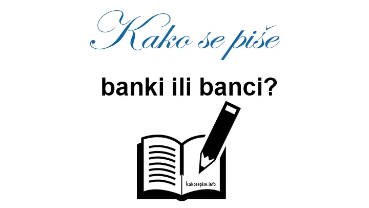 banki ili banci - Kako se piše?