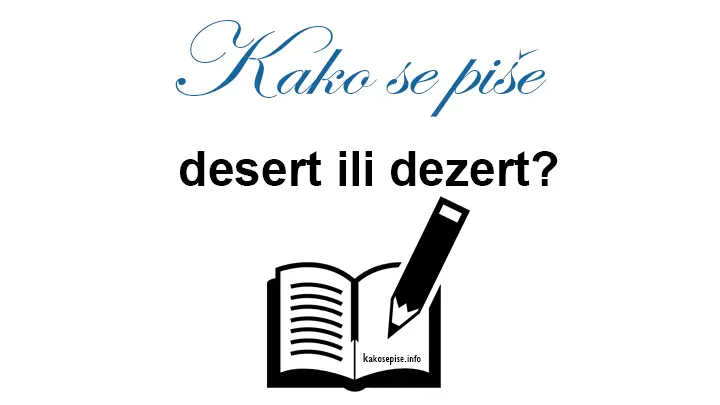 desert ili dezert - Kako se piše?